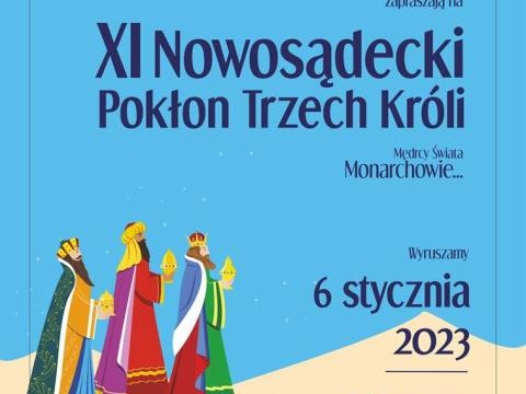 Ludomir Handzel Prezydent Miasta Nowego Sącza oraz ks. dr Jerzy Jurkiewicz – Prepozyt Kapituły Kolegiackiej w Nowym Sączu serdecznie zapraszają do udziału w XI Nowosądeckim Pokłonie Trzech Króli.