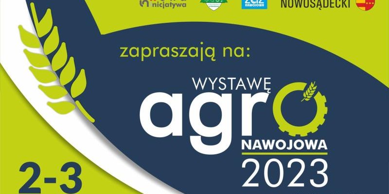 Wystawa AGRO NAWOJOWA 2023 połączona z Dożynkami Powiatu Nowosądeckiego