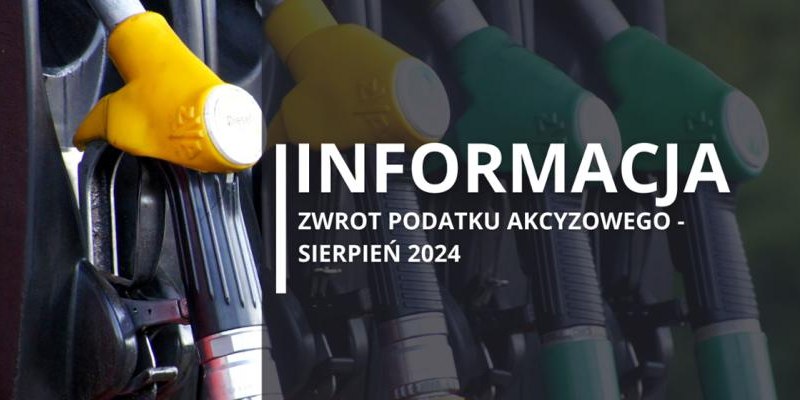 Zwrot podatku akcyzowego - sierpień 2024