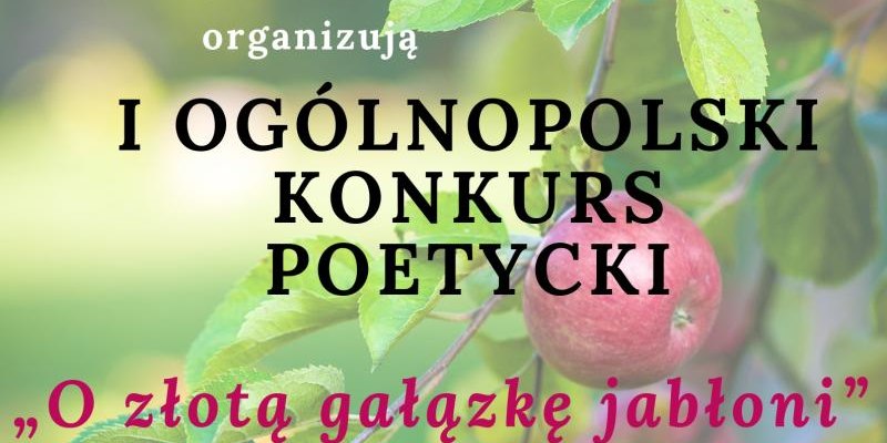 Ogólnopolski Konkurs Poetycki o „Złotą gałązkę jabłoni”