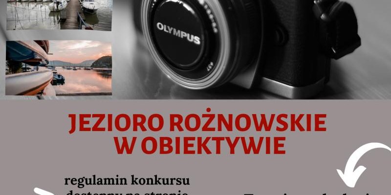 Konkurs fotograficzny pt. „JEZIORO ROŻNOWSKIE W OBIEKTYWIE”