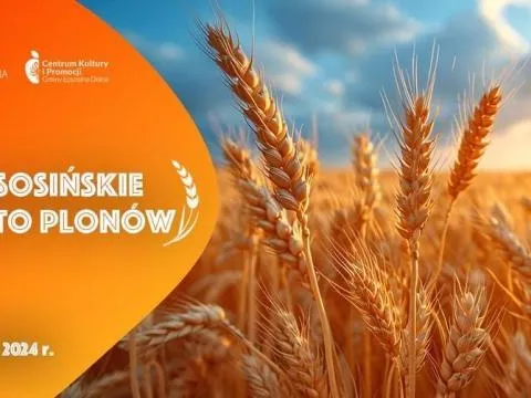 Już wkrótce drugie sztandarowe święto naszej Gminy - Łososińskie Święto Plonów