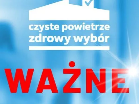 Informacja o wstrzymaniu naboru wniosków w ramach programu "Czyste Powietrze"